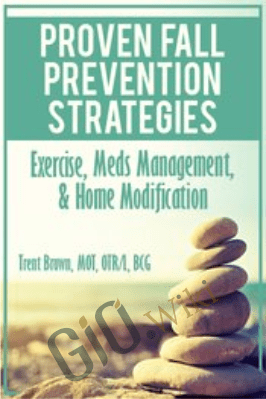 Proven Fall Prevention Strategies: Exercise, Meds Management, & Home Modification - Trent Brown