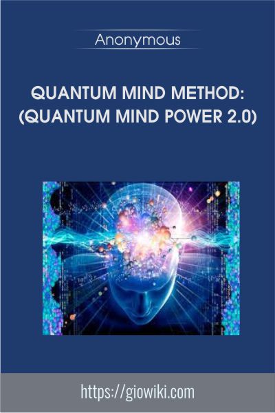Quantum Mind Method:(Quantum Mind Power 2.0)