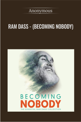 Becoming Nobody - Ram Dass