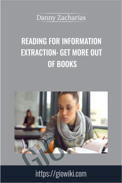 Reading for Information Extraction: Get More Out Of Books - Danny Zacharias