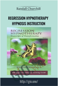 Regression Hypnotherapy Hypnosis Instruction – Randall Churchill