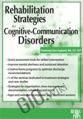 Rehabilitation Strategies for Cognitive-Communication Disorders - Gina England