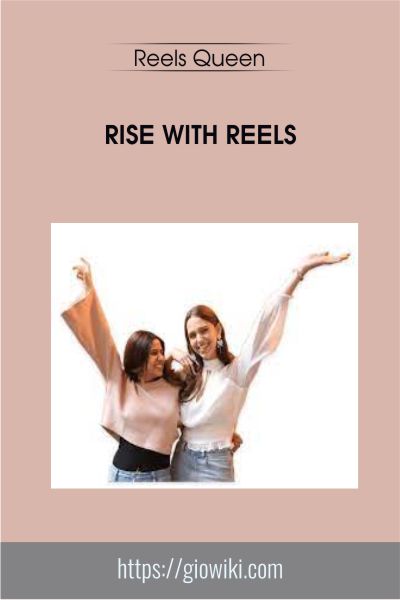 Rise With Reels - Reels Queen