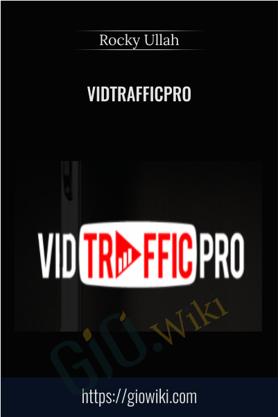 VidTrafficPro – Rocky Ullah
