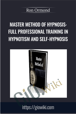 Master Method of Hypnosis: Full Professional Training in Hypnotism and Self-Hypnosis - Ron Ormond