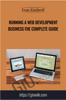 Running a Web Development Business: The Complete Guide - Evan Kimbrell