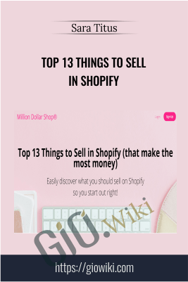 Top 13 Things To Sell In Shopify – Sara Titus