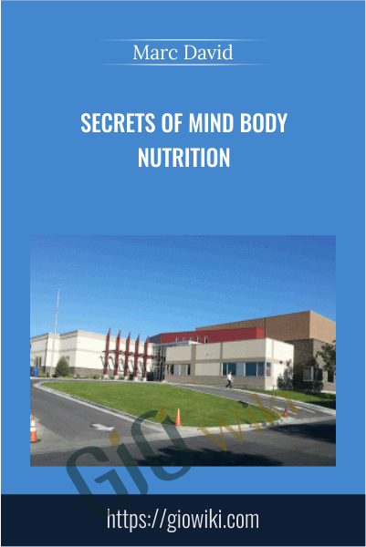 Secrets of Mind Body Nutrition - Marc David