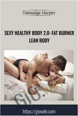 Sexy Healthy Body 2.0: Fat Burner Lean Body