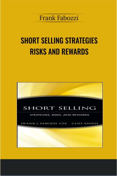 Short Selling Strategies Risks And Rewards - Frank Fabozzi