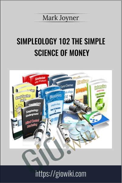 Simpleology 102 The Simple Science of Money - Mark Joyner