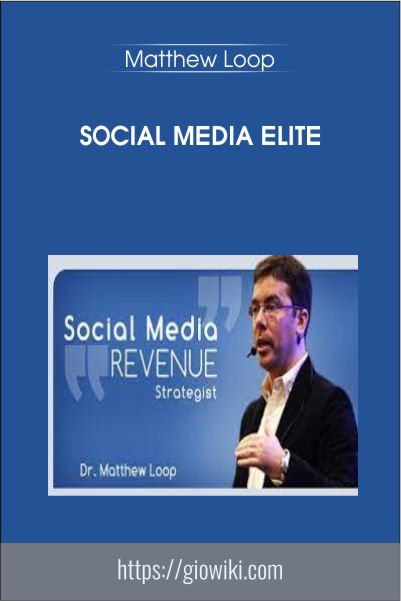 Social Media Elite - Matthew Loop
