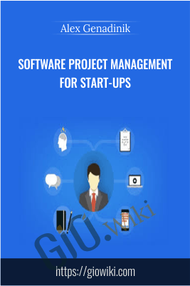 Software project management for start-ups - Alex Genadinik