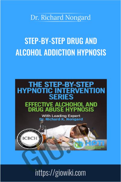 Step-by-Step Drug and Alcohol Addiction Hypnosis - Dr. Richard Nongard