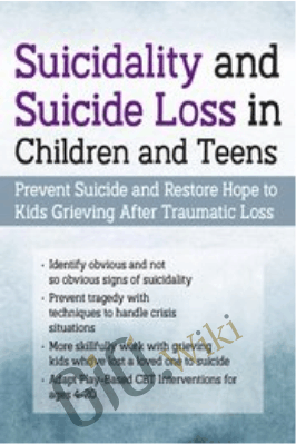 Suicidality and Suicide Loss in Children and Teens: Prevent Suicide and... - Leslie W. Baker &  Mary Ruth Cross