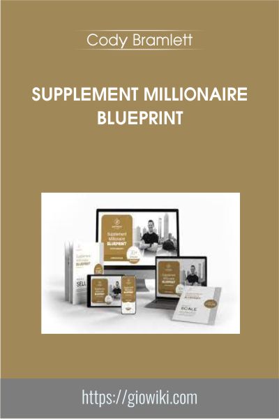 Supplement Millionaire Blueprint - Cody Bramlett