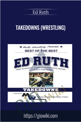 Takedowns (wrestling) - Ed Ruth