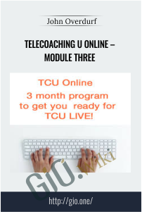 Telecoaching U Online – Module Three – John Overdurf