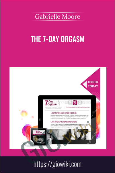 The 7-Day Orgasm - Gabrielle Moore