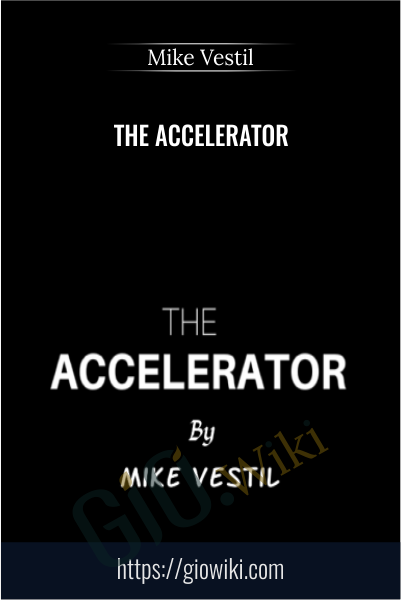 The Accelerator - Mike Vestil
