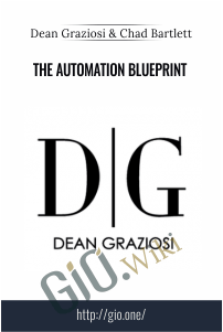 The Automation Blueprint – Dean Graziosi & Chad Bartlett