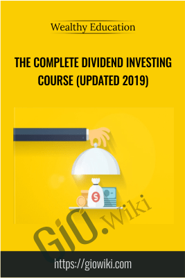 The Complete Dividend Investing Course (Updated 2019) – Wealthy Education