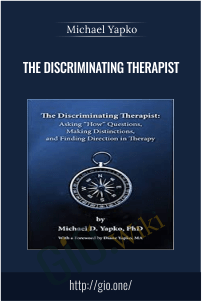 The Discriminating Therapist – Michael Yapko