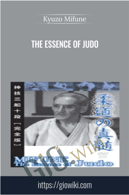 The Essence of Judo - Kyuzo Mifune