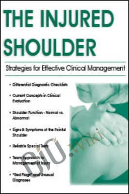 The Injured Shoulder: Strategies for Effective Clinical Management - Paul Marquis