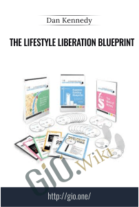 The Lifestyle Liberation Blueprint - Dan Kennedy