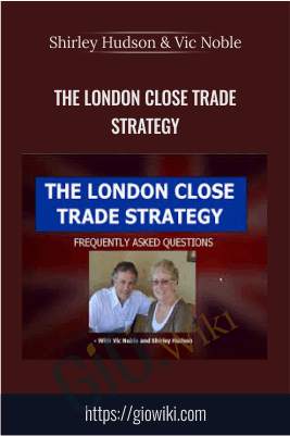 The London Close Trade Strategy – Shirley Hudson & Vic Noble