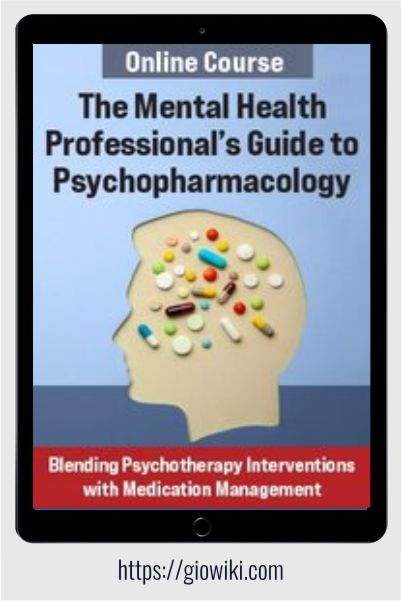 The Mental Health Professional's Guide to Psychopharmacology-Blending Psychotherapy Interventions with Medication Management - Kenneth Carter