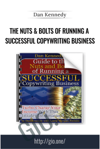 The Nuts & Bolts of Running a Successful Copywriting Business – Dan Kennedy