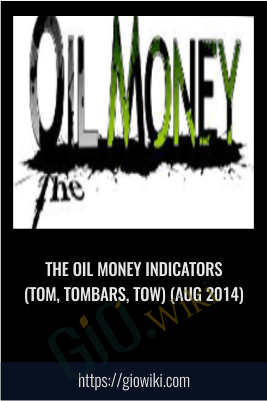 The Oil Money Indicators (TOM, TOMBars, TOW) (Aug 2014)