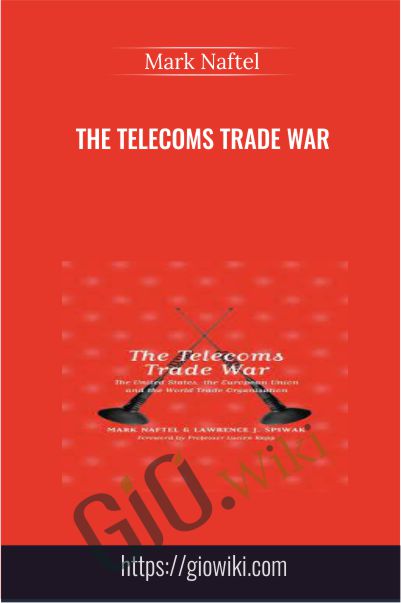 The Telecoms Trade War - Mark Naftel