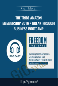 The Tribe Amazon Membership 2016 + Breakthrough Business Bootcamp – Ryan Moran (Freedom Fast Lane)