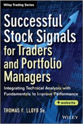 Successful Stock Signals for Traders and Portfolio Managers: Integrating – Tom K. Lloyd