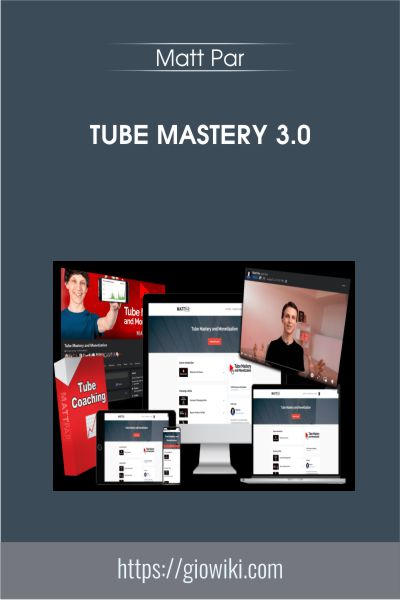 Tube Mastery 3.0 - Matt Par