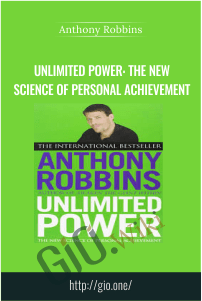 Unlimited Power: The New Science of Personal Achievement – Anthony Robbins