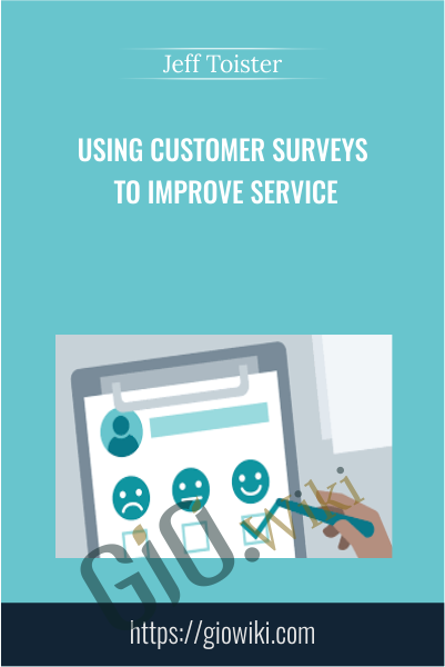 Using Customer Surveys to Improve Service - Jeff Toister