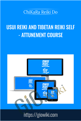Usui Reiki and Tibetan Reiki self - attunement course - ChiKaRa Reiki Do