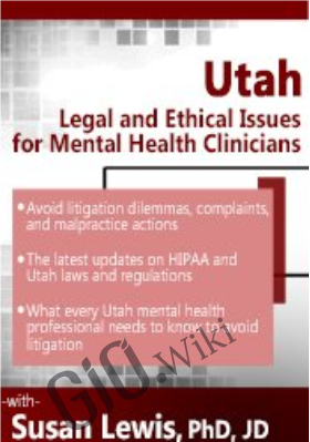 Utah Legal and Ethical Issues for Mental Health Clinicians - Susan Lewis