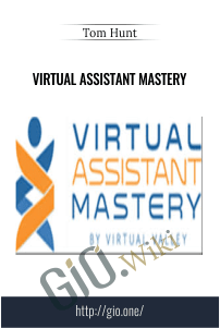 Virtual Assistant Mastery – Tom Hunt