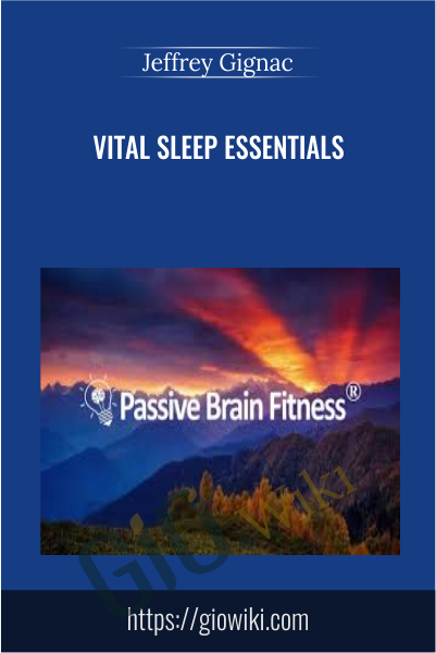 Vital Sleep Essentials - Jeffrey Gignac