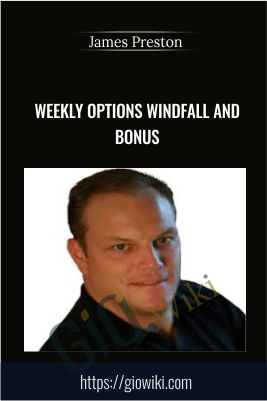 Weekly Options Windfall and Bonus - James Preston