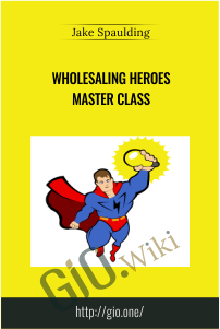 Wholesaling Heroes Master Class – Jake Spaulding