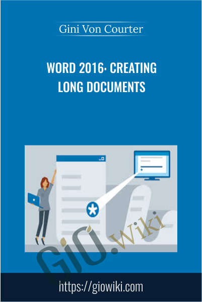 Word 2016: Creating Long Documents - Gini Von Courter