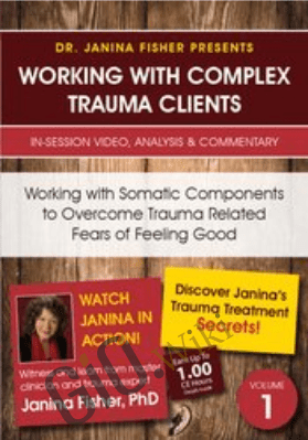 Working with Somatic Components to Overcome Trauma Related Fears of Feeling Good - Janina Fisher