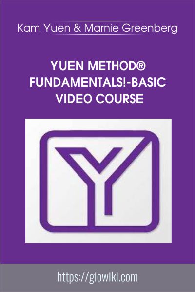 Yuen Method® Fundamentals!-Basic Video Course - Kam Yuen and Marnie Greenberg