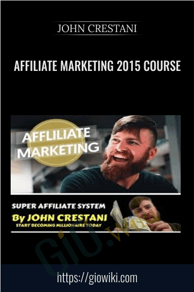 Affiliate Marketing 2015 Course - John Crestani